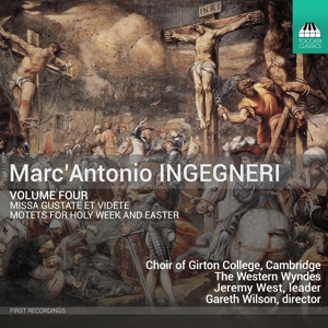Choir of Girton College Cambridge – Marc Antonio Ingegneri Vol. 4: Missa Gustate Et Videte
