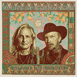 Alvin, Dave & Jimmie Dale Gilmore – Downey To Lubbock