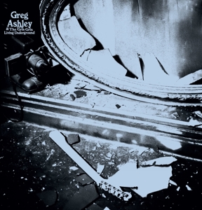 Ashley, Greg – Greg Ashley Living Underground