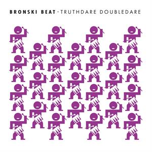 Bronski Beat – Truthdare Doubledare