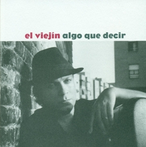 El Viejin – Algo Que Decir