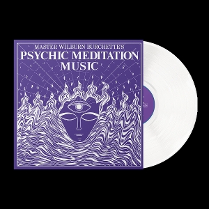 Burchette, Master Wilburn – Psychic Meditation Music