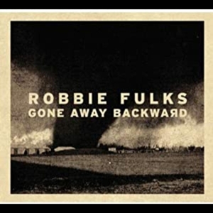 Fulks, Robbie – Gone Away Backward