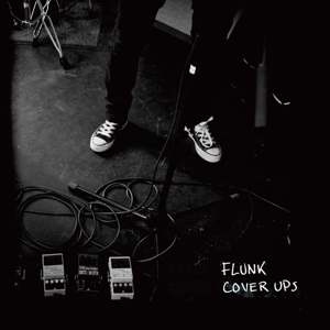 Flunk – Cover Ups, Vol 1 & 2