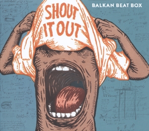 Balkan Beat Box – Shout It Out