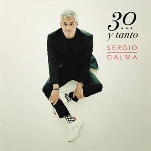 Dalma, Sergio – Sergio Dalma 30.... Y Tanto