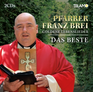 Brei, Pfarrer Franz – Goldene Lebenslieder:Das Beste
