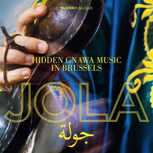 Jola – Hidden Gnawa Music In Brussels