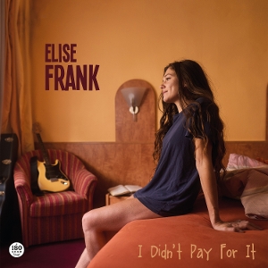 Frank, Elise – I Dind't Pay For It