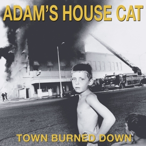 Adam's House Cat – Town Burned Down