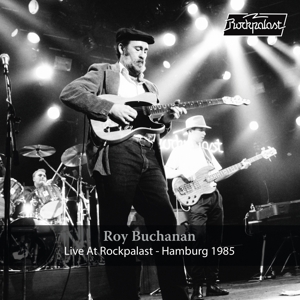 Buchanan, Roy – Live At Rockpalast Hamburg 1985