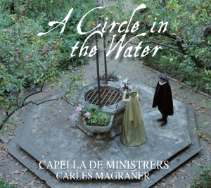 Capella De Ministrers – A Circle In the Water