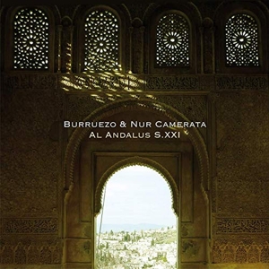 Burruezo & Nur Camerata – Al Andalus S. Xxi
