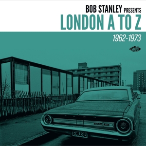 V/A – Bob Stanley Presents London a To Z 1962-1973
