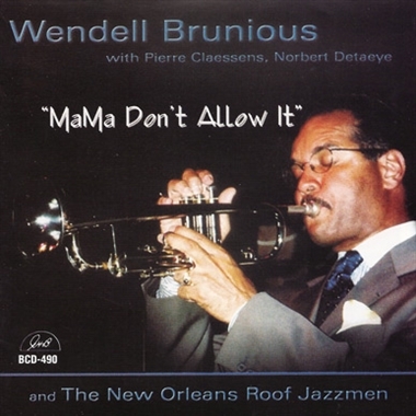 Brunious, Wendell & Sammy Rimington – Mama Don't Allow It