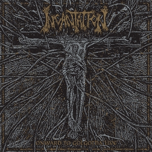 Incantation – Onward To Golgotha Live