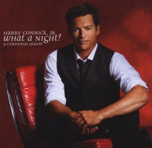 Connick, Harry Jr. – What a Night! a Christmas Album