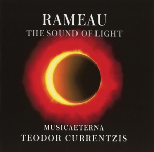 Currentzis, Teodor – Rameau - the Sound of Light