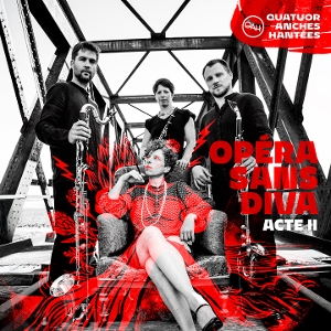 Quatuor Anches Hantees – Opera Sans Diva, Acte Ii