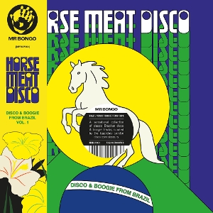 V/A – Horse Meat Disco Presents Disco & Boogie From Brazil Vol. 1