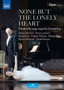 Care, Andrea & Olesya Golovneva – None But the Lonely Heart - Tchaikovsky Songs Staged By Christof Loy