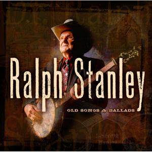Stanley, Ralph – Old Songs & Ballads 1