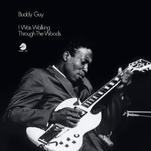 Guy, Buddy – I Was Walking Through the Woods