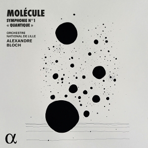 Molecule & Alexandre Bloch & Orchestre National De Lille – Molecule: Symphonie No. 1 Quantique