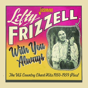 Frizzell, Lefty – With You Always - the Us Country Chart Hits, 1950-1959 Plus!