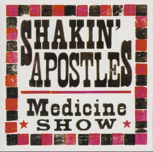 Shakin' Apostles – Medicine Show