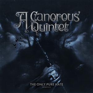 A Canorous Quintet – Only Pure Hate