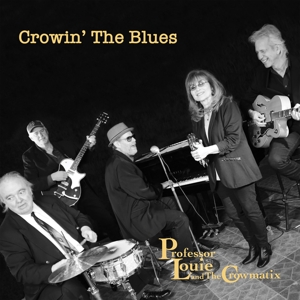 Professor Louie & the Crowmatix – Crowin' the Blues