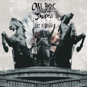 Barat, Carl and the Jackals – Let It Reign