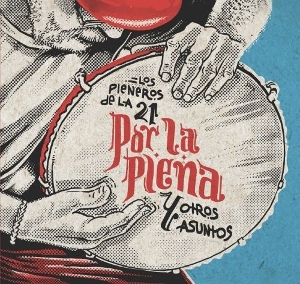Los Pleneros De La 21 – Por La Plena Y Otros Asuntos
