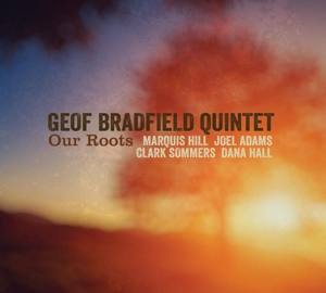 Bradfield, Geof -Quintet- – Our Roots