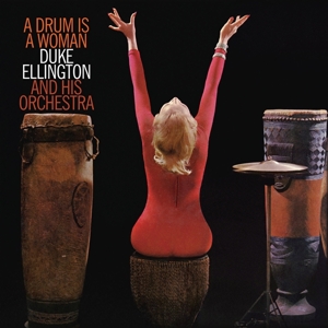 Ellington, Duke – A Drum is a Woman