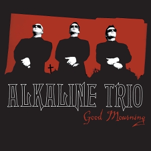 Alkaline Trio – Good Mourning