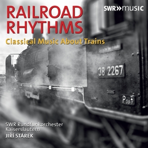 Swr Rundfunkorchester Kaiserslautern – Railroad Rhythms