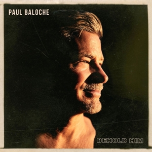 Baloche, Paul – Behold Him