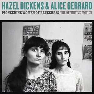 Dickens, Hazel & Alice Gerrard – Pioneering Women of Bluegrass: the Definitive Coll