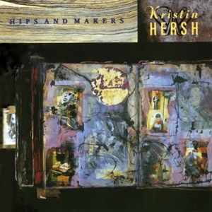 Hersh, Kristin – Hips & Makers