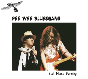 Pee Wee Bluesgang – Cool Man's Burning