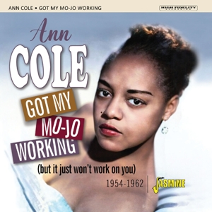 Cole, Ann – Got My Mojo Working (But It Just Won't Work On You) 1954-1962