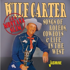 Carter, Wilf – Songs of Rodeos, Cowboys & Life In the West