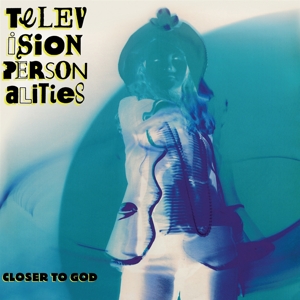 Television Personalities – Closer To God
