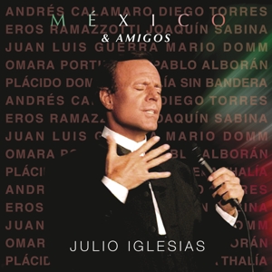 Iglesias, Julio – Mexico & Amigos