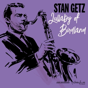 Getz, Stan – Lullaby of Birdland