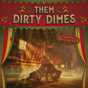 Them Dirty Dimes – Empty Pockets