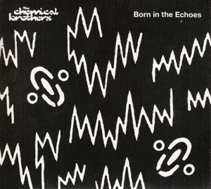 Chemical Brothers – Born In the Echoes