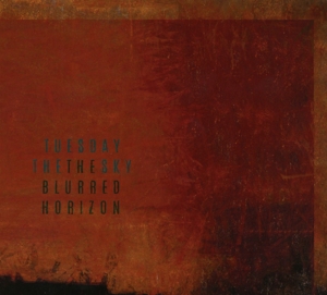 Tuesday the Sky – Blurred Horizon
